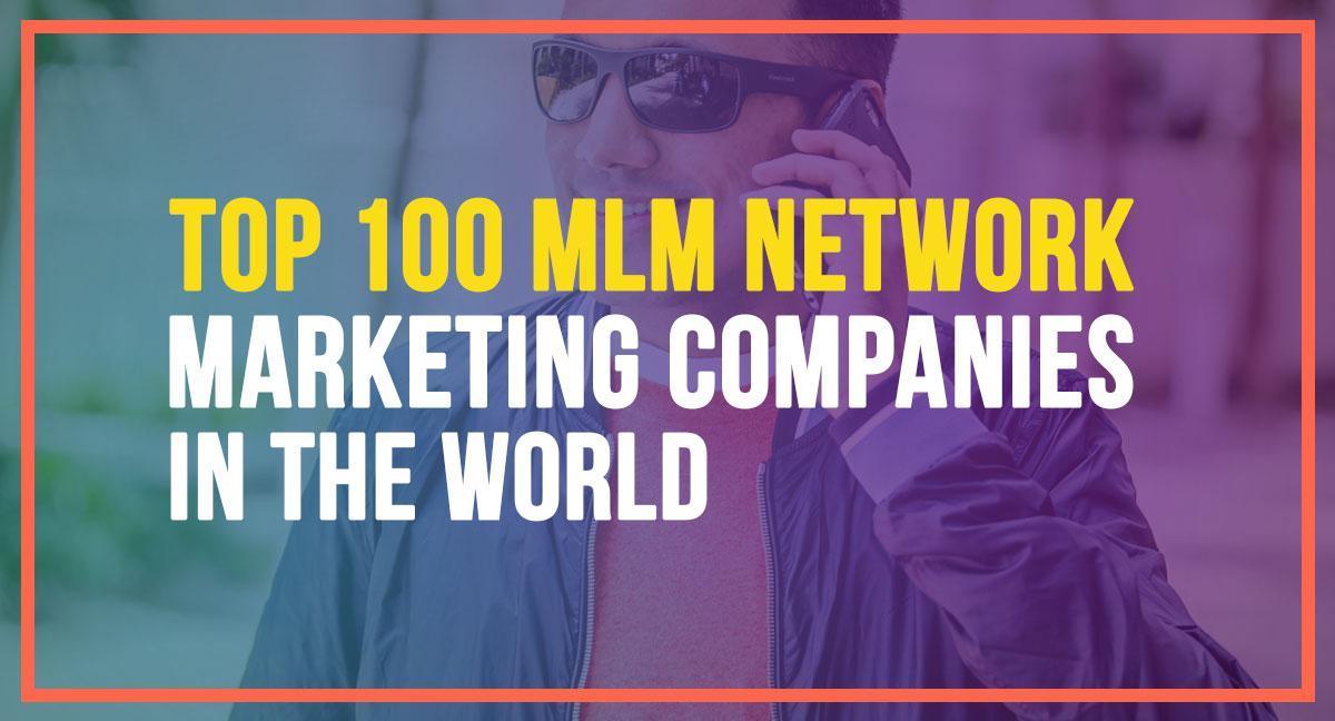 Top 100 MLM Network Marketing Companies In The World