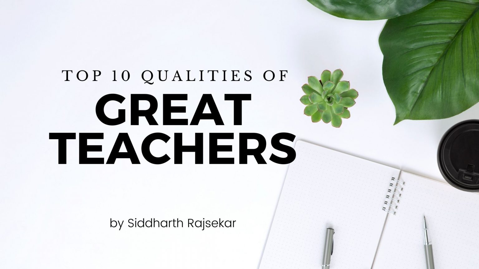 10 qualities of a good teacher essay